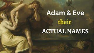 ADAM & EVE: Actual Hebrew Names and Meaning