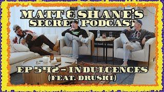 Ep 542 - Indulgences (feat. Druski)