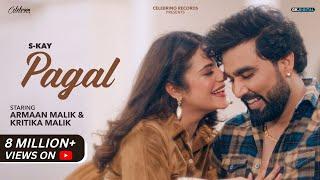 Pagal (Official Video) Armaan Malik & Kritika Malik - S Kay - Latest Hindi Songs 2022