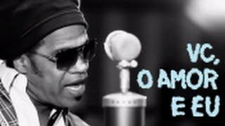 Carlinhos Brown - Vc, O Amor e Eu Feat. Quésia Luz (Clipe Oficial)