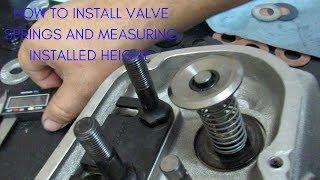 HOW TO INSTALL VALVE SPRINGS AND MEASURING INSTALLED HEIGHT