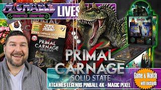 Primal Carnage Solid State AtGames Legends Pinball 4K Live Gameplay & First Impressions