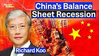 China’s “Balance Sheet Recession” Has Already Started | Richard Koo