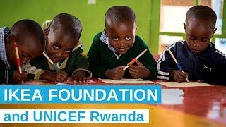 IKEA Foundation supports early childhood development in Rwanda | UNICEF Rwanda