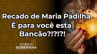 Recado importante da Maria Padilha para você!