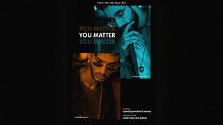 1. You Matter - Talhah Yunus | Talha Anjum (Prod. by sultan, Manay, Jokhay)