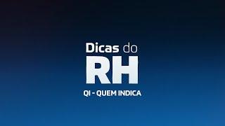 Dicas RH - QI - Quem Indica