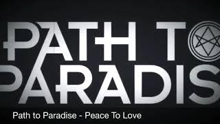 Path to Paradise - Peace to Love