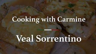 Veal Sorrentino Recipe | Cooking with Carmine Episode 11