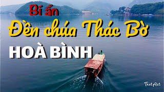 Chúa Thác Bờ là ai? Tìm hiểu đền Chúa Thác Bờ Hòa Bình. Thưởng thức đặc sản hồ Hòa Bình