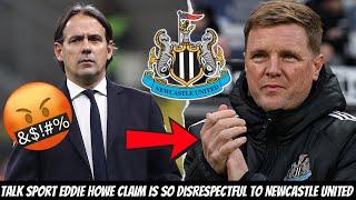 THIS REPORTING IS A DISGRACE TALK SPORT, Eddie Howe DESERVES BETTER THAN MISLEADING POSTS !!!!!