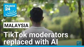 TikTok replaces Malaysia content moderators with AI • FRANCE 24 English