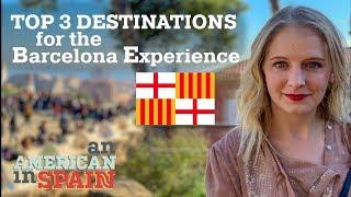 Top 3 Destinations for the Barcelona Experience: An American in Spain