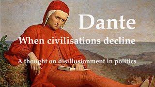 Dante and civilisational decline. Another dispatch on disillusionment in politics