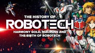 The History of Robotech 1: Enter Harmony Gold & The Birth of Robotech