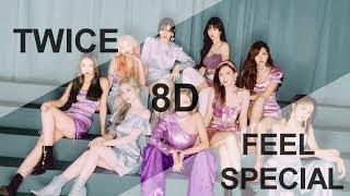 TWICE (트와이스) - FEEL SPECIAL [8D USE HEADPHONE] 