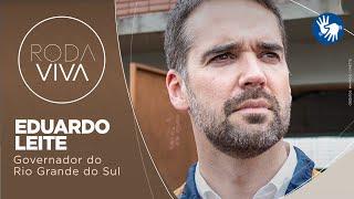 Roda Viva | Eduardo Leite | 20/05/2024