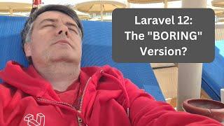 NEW Laravel 12: No New Features (And That's GREAT!)