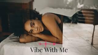 Vibe and Unwind To The Best R&B Playlist....#Issa Vibe