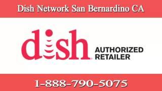 Dish Network Deals San Bernardino CA - Call 1-888-790-5075 DISH Network San Bernardino CA