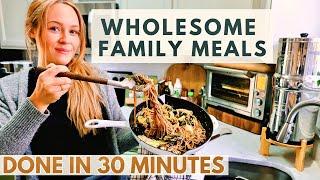 Healthy WEEKDAY Family Meals DONE in 30 minutes! ⏱️