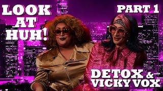 DETOX and VICKY VOX on Look At Huh! - Part 1 | Hey Qween