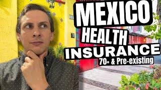 Insurance for the UNINSURABLE in Mexico