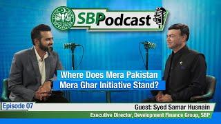 Where Does Mera Pakistan Mera Ghar Initiative Stand Today?  - SBP Podcast Episode 07