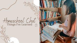 Homeschool Chat | Things I’ve Learned