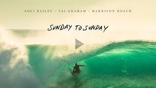 SUNDAY TO SUNDAY- SOLI BAILEY, TAI GRAHAM, HARRISON ROACH