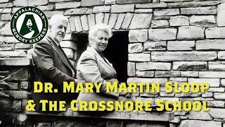 The Legacy of Dr. Mary Martin Sloop and the Historic Crossnore School