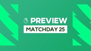 Premier League Preview - Matchday 25