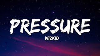 WizKid - Pressure (Lyrics)