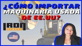  Cómo Importar Maquinaria Usada de EE.UU. con IRON PLANET 