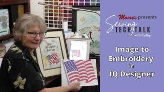 Image to Embroidery in IQ Designer | Sewing Tech Talk with Cathy #STT