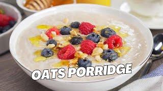 OATS PORRIDGE in 10 MINUTES. Best Healthy Breakfast – OATMEAL PORRIDGE Recipe by Always Yummy!