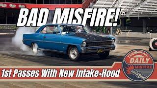 Bracket Racing With A Misfire! How Did We Do??? Plus Racing With My New Hood & Intake! #nova #67nova