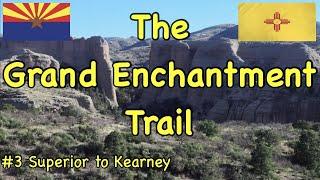 Backpacking THE GRAND ENCHANTMENT TRAIL Part Three Superior to Kearny.