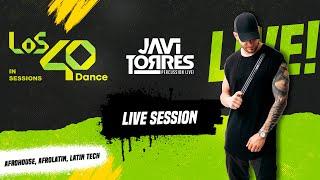 Javi Torres -  Los 40 Dance In Sessions (LIVE SESSION)