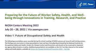 NIOSH Centers Meeting 2022: Future of Occupational Safety and Health