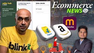 Sell On BlinkitEcommerce NEWS Flipkart Amazon Meesho ONDC, Global selling amazon