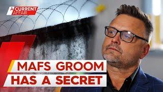 MAFS groom reveals secret past as an international drug smuggler | A Current Affair