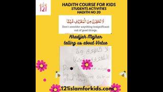 Hadith no 20 Khadijah Mazher is telling us about Virtue #shorthadithwithstory #hadithforkids