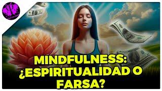 ‍️ ¿Qué sabes sobre el MINDFULNESS?  [Beneficios, Problemas, Pensamiento y Ética]