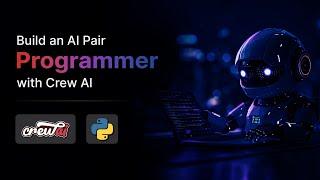 Building an AI Pair Programmer with Crew AI