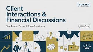  Client Diaries: Exclusive Financial Insights with Dilzer Consultants 