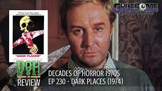 Review DARK PLACES (1974) - Episode 230 - Decades of Horror 1970s