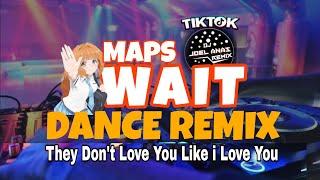 WAIT Tiktok - Maps ( Dance Remix ) DjJoeL Anas - New Viral Trend