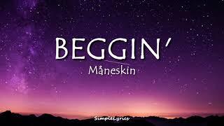 Beggin' - Måneskin (Lyrics) I'm beggin', beggin' you TikTokSong