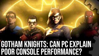 Gotham Knights PC: Can Its Severe Problems Explain Poor Console Performance?